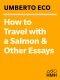 [Diario minimo 02] • How to Travel with a Salmon & Other Essays